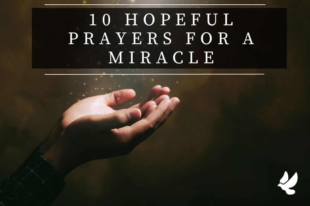10 hopeful prayers for a miracle 6521190e14667