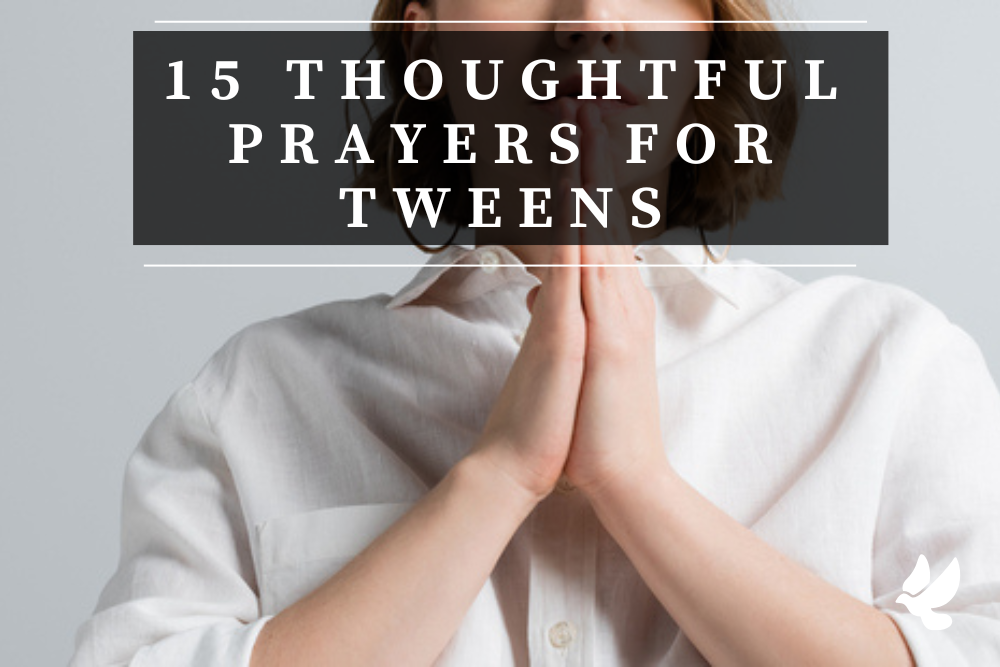15 thoughtful prayers for tweens 652575d9ecf57