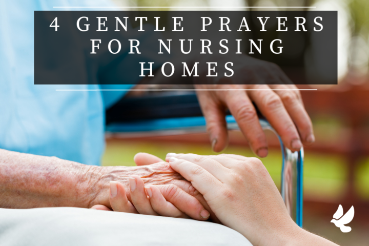 4 gentle prayers for nursing homes 65212706aee44