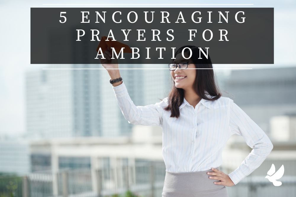 5 encouraging prayers for ambition 6521191cdc38d