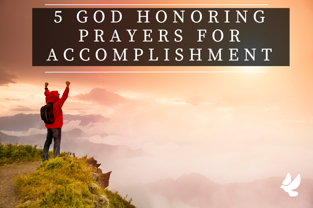 5 god honoring prayers for accomplishment 65211905d2127