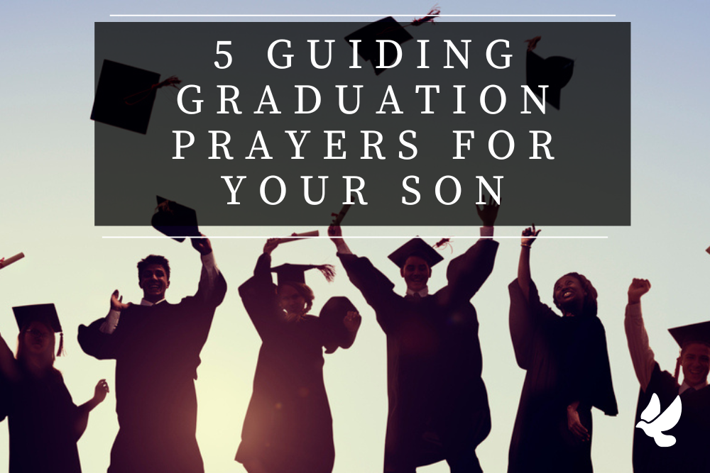 5 guiding graduation prayers for your son 65217e909fe36