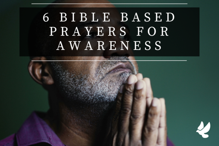 6 bible based prayers for awareness 6521198b9aee7