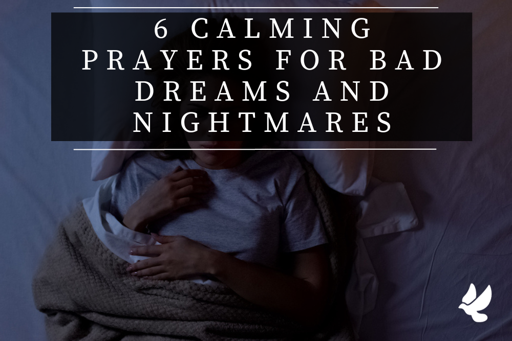 6 calming prayers for bad dreams and nightmares 652118733313d
