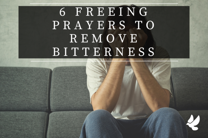 6 freeing prayers to remove bitterness 652119864bf97