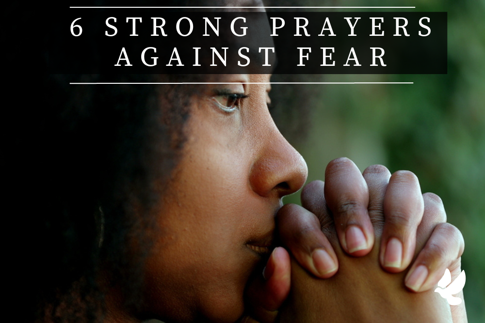 6 strong prayers against fear 652118cbd0cca