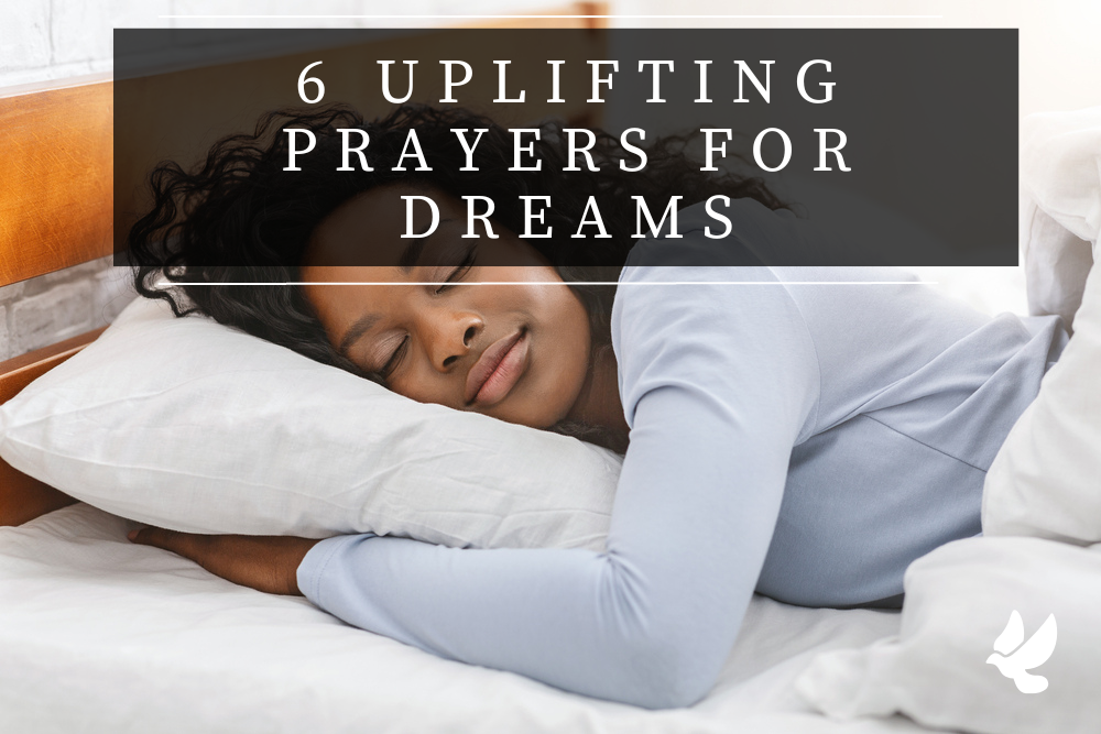 6 uplifting prayers for dreams 65211944164c9