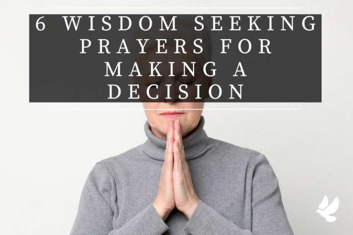 6 wisdom seeking prayers for making a decision 652119bdedbe3