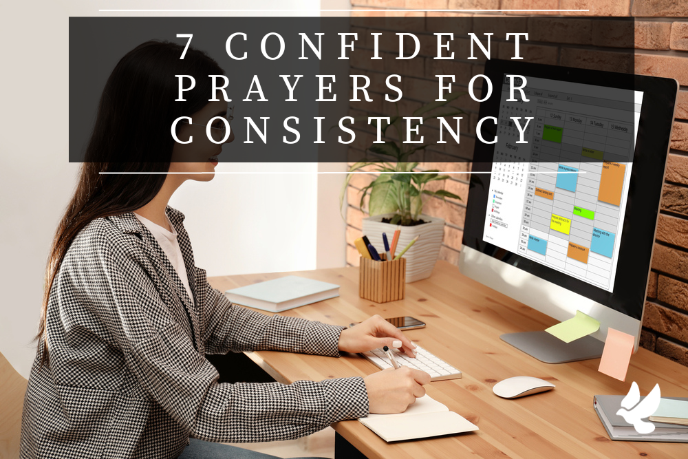 7 confident prayers for consistency 65211d8a79098