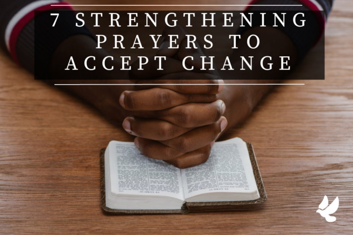 7 strengthening prayers to accept change 6521195097b2e