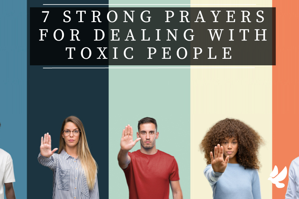 7 strong prayers for dealing with toxic people 652118b882fa3