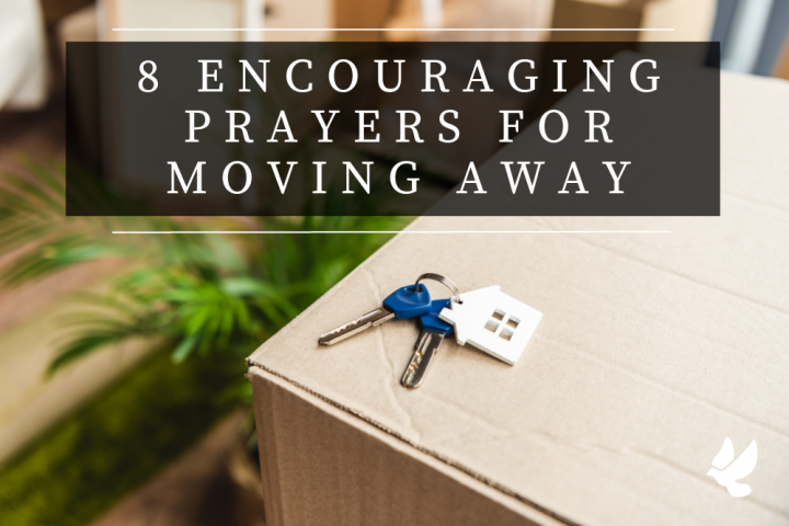 8 encouraging prayers for moving away 652574ab70ed5