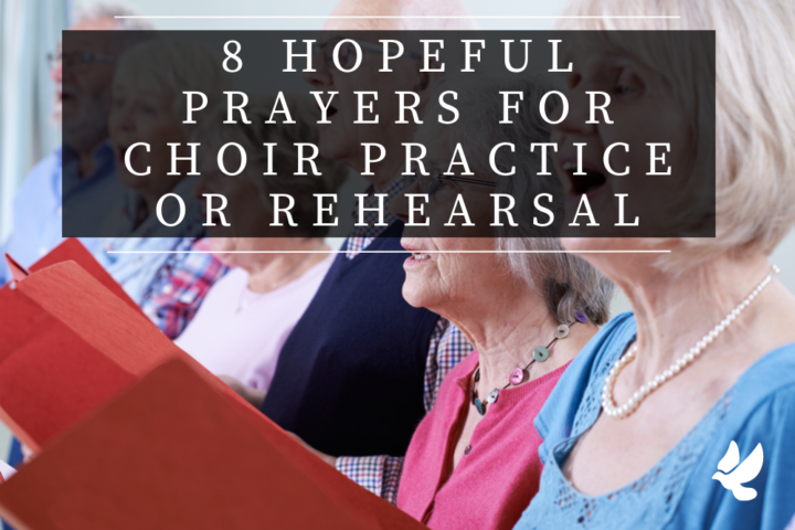 8 hopeful prayers for choir practice or rehearsal 652574791082c