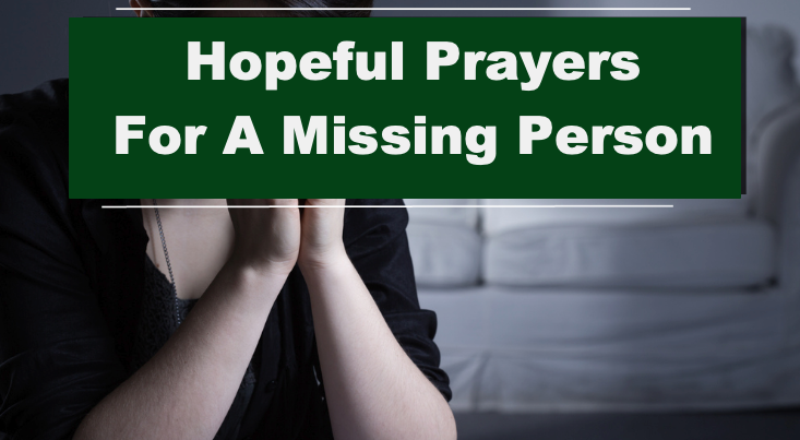 5 Hopeful Prayers For A Missing Person