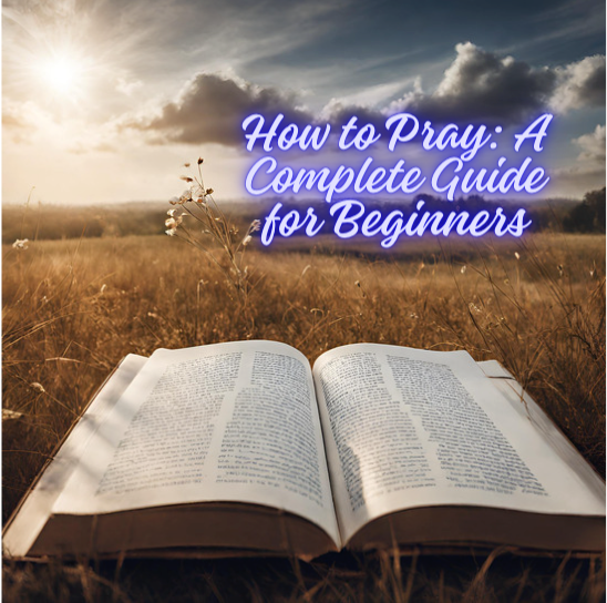 How to Pray: A Guide for Beginners